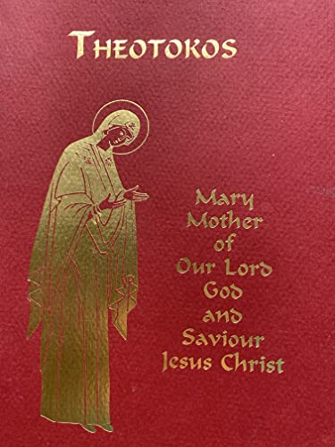 Imagen de archivo de Theotokos, Bearer of God: Mary Mother of Our Lord God and Saviour Jesus Christ a la venta por Abstract Books