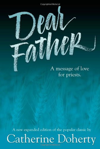 Stock image for Dear Father: A Message of Love for Priests for sale by ThriftBooks-Atlanta