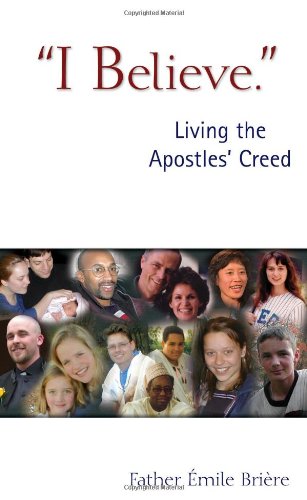 9780921440796: I Believe: Living the Apostles' Creed