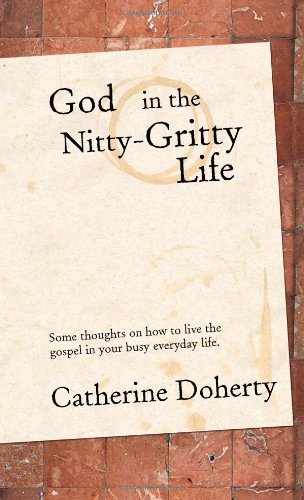 Stock image for God in the Nitty-Gritty Life for sale by Blue Vase Books