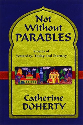 Imagen de archivo de Not Without Parables: Stories of Yesterday, Today and Eternity a la venta por ThriftBooks-Dallas