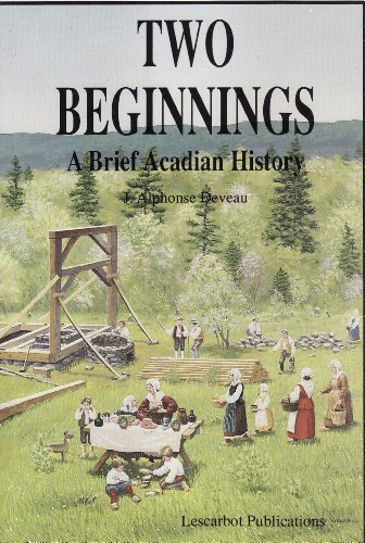 Stock image for Two Beginnings; A Brief Acadian History for sale by river break books