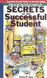 Stock image for Secrets of the Successful Student : The Best Selling Guide to the Real Stuff of Campus Life for sale by Better World Books