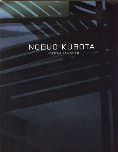 Nobuo Kubota: Hokusai Revisited (9780921500957) by Diane Pugen; Terrence Heath