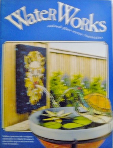 Imagen de archivo de Water Works: Stained Glass Water Fountains a la venta por WorldofBooks