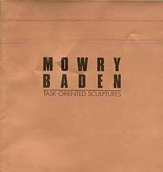 MOWRY BADEN: TASK-ORIENTED SCULPTURE