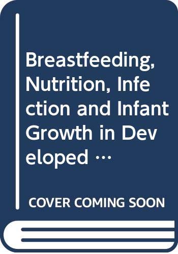 Imagen de archivo de Breastfeeding, Nutrition, Infection and Infant Growth in Developed and Emerging Countries a la venta por Better World Books Ltd