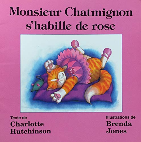 9780921556374: Monsieur Chatmignon S'habille De Rose