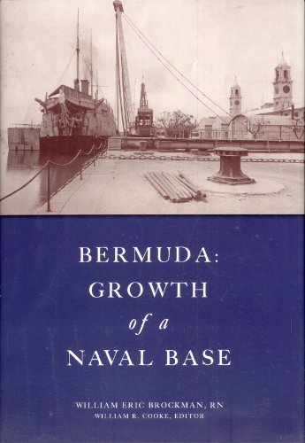 Stock image for Bermuda: Growth of a Naval Base 1795 - 1932 and a Dockyard Album a Selection of Dockyard Photographs, 1850-1900 (Bermuda Maratime Museum Press Monograph Series) for sale by MusicMagpie