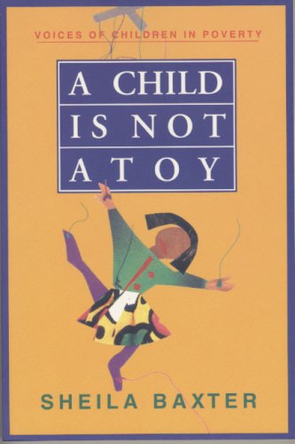 Imagen de archivo de A Child Is Not a Toy : Voices of Children in Poverty a la venta por Better World Books: West