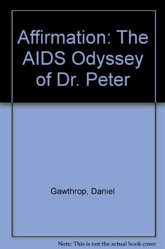 Stock image for Affirmation: The AIDS Odyssey of Dr Peter for sale by ThriftBooks-Dallas