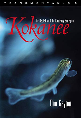 Beispielbild fr Kokanee: The Redfish and the Kootenay Bioregion (Transmontanus,) zum Verkauf von Rainy Day Books