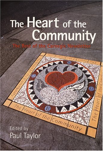 Beispielbild fr The Heart of the Community : The Best of the Carnegie Newsletter zum Verkauf von Better World Books