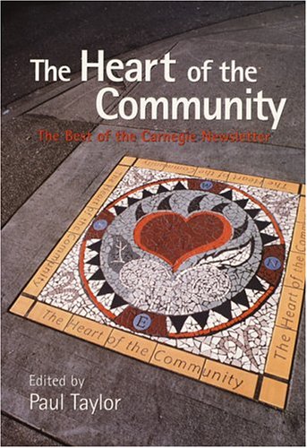 Imagen de archivo de The Heart of the Community : The Best of the Carnegie Newsletter a la venta por Better World Books