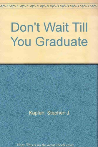 Stock image for Don't Wait Till You Graduate for sale by Better World Books