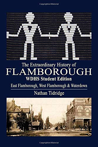 Stock image for The Extraordinary History of Flamborough - WDHS student edition: East Flamborough, West Flamborough and Waterdown for sale by ThriftBooks-Atlanta