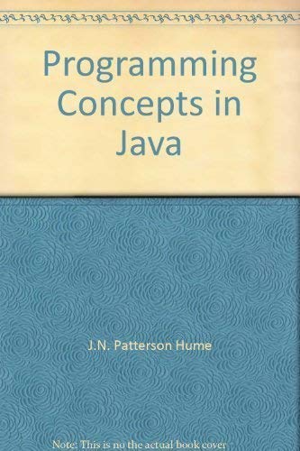Programming Concepts in Java (9780921598305) by J.N. Patterson Hume; Christine Stephenson