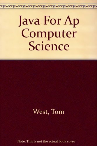Java For Ap Computer Science (9780921598510) by Tom West; Christine Stephenson