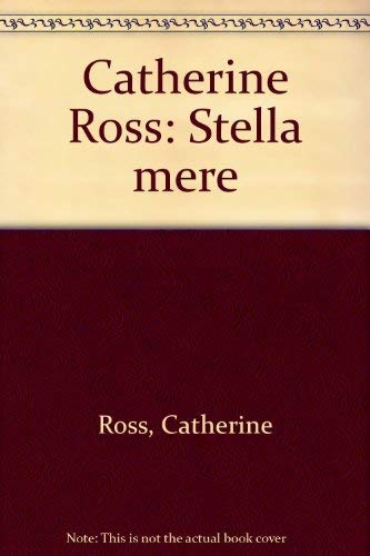 9780921613978: Catherine Ross: Stella mere