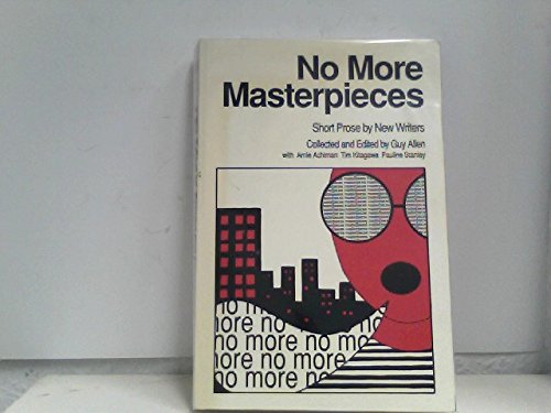 Imagen de archivo de No More Masterpieces : Short Prose by New a la venta por M. W. Cramer Rare and Out Of Print Books