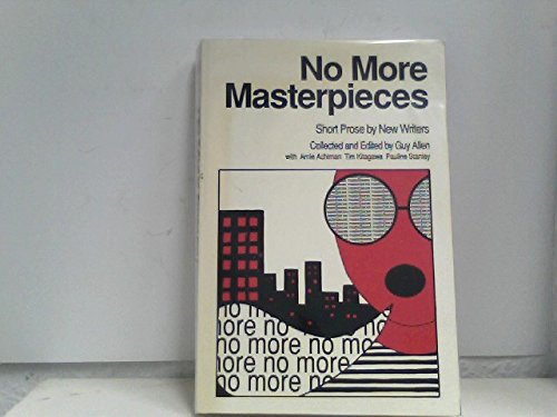 Stock image for No More Masterpieces : Short Prose by New for sale by M. W. Cramer Rare and Out Of Print Books