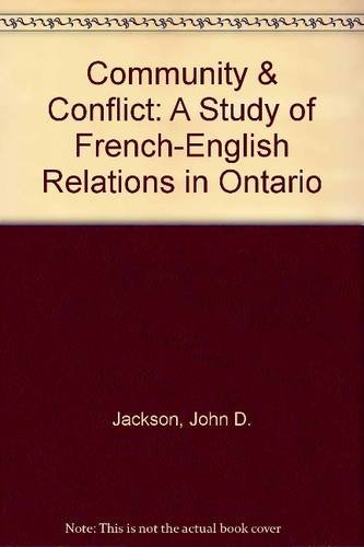 Beispielbild fr Community & Conflict: A Study of French-English Relations in Ontario zum Verkauf von Alexander Books (ABAC/ILAB)