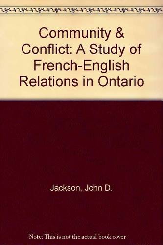 Imagen de archivo de Community & Conflict: A Study of French-English Relations in Ontario a la venta por Alexander Books (ABAC/ILAB)
