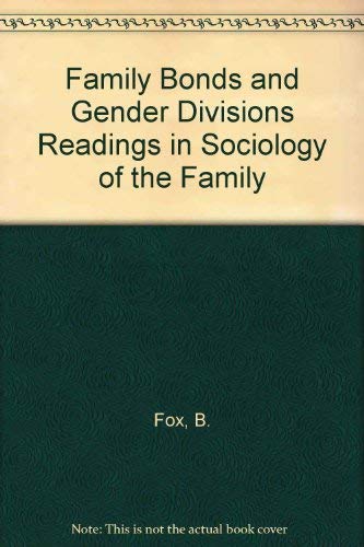 Stock image for Family Bonds and Gender Divisions Readings in Sociology of the Family for sale by Housing Works Online Bookstore