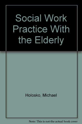 Stock image for Social Work Pracitice with the Elderly for sale by Better World Books Ltd