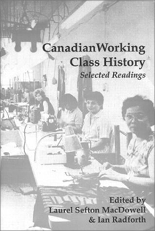 Stock image for CANADIAN WORKING CLASS HISTORY Selected Readings for sale by Bibliodditiques, IOBA