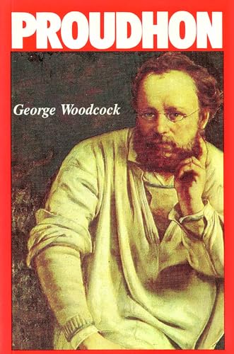 P J PROUDHON (9780921689096) by Woodcock, George