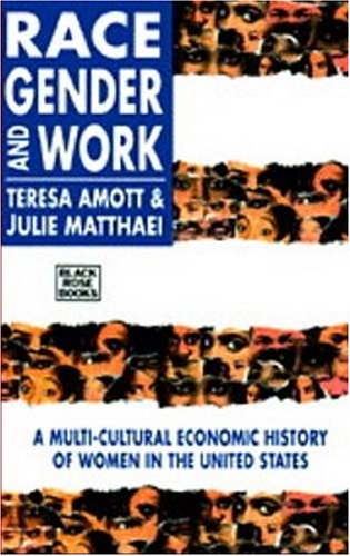 9780921689904: Race, Gender and Work: Multi-cultural Economic History of Women in the United States