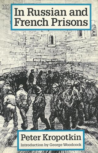 Beispielbild fr Russian And French Prison (The Collected Works of Peter Kropotkin, 6th V) zum Verkauf von Books Unplugged