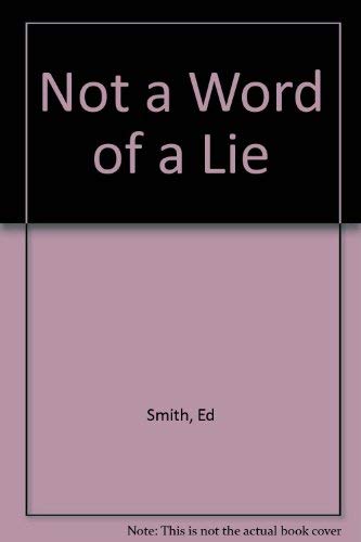 9780921692041: Not a Word of a Lie