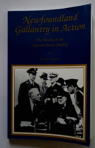 9780921692553: Newfoundland gallantry in action: The history of the Argentia Naval Facility