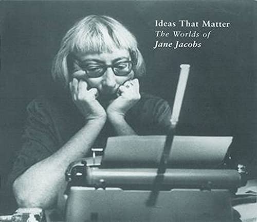 Stock image for Ideas That Matter; The Worlds of Jane Jacobs for sale by BISON BOOKS - ABAC/ILAB