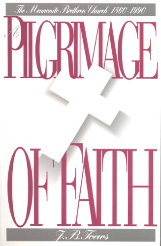 A Pilgrimage of Faith: The Mennonite Brethren Church in Russia and North America, 1860-1990 (Pers...