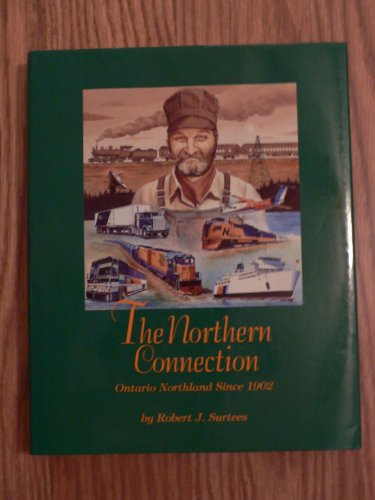 9780921801832: The Northern Connection-Ontario Northland Since 1902