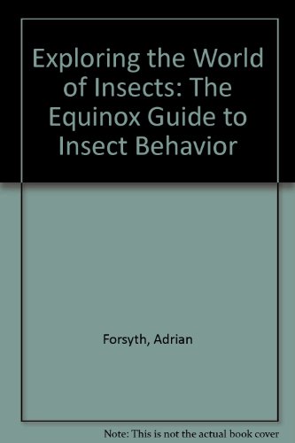 Imagen de archivo de Exploring the World of Insects : The Equinox Guide to Insect Behavior a la venta por Better World Books