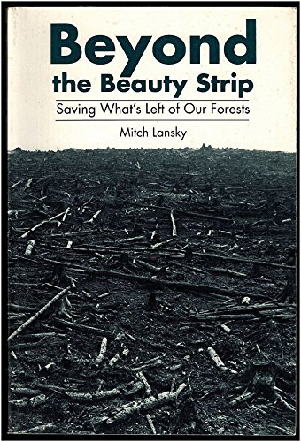 Beispielbild fr Beyond the Beauty Strip: Saving What's Left of Our Forests zum Verkauf von A.C. Daniel's Collectable Books