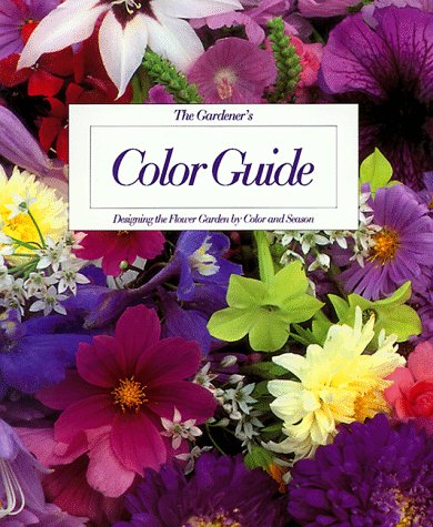 Imagen de archivo de Color Guide : Designing the Flower Garden by Color and Season a la venta por Better World Books
