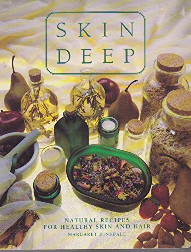 Imagen de archivo de Skin Deep : Natural Recipes for Healthy Skin and Hair a la venta por Better World Books: West
