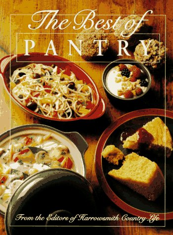 Beispielbild fr THE BEST OF PANTRY From the Editors of Harrowsmith Country Life zum Verkauf von COOK AND BAKERS BOOKS