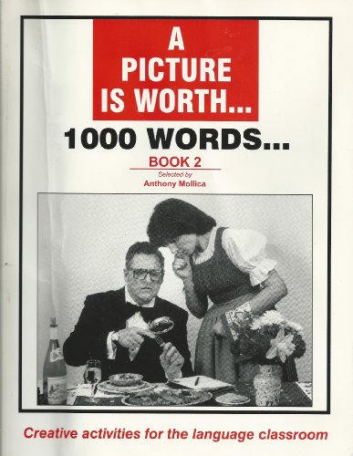Imagen de archivo de A Picture is Worth.1000 Words.Creative Activities for the Language Classroom. Book 2 a la venta por SecondSale