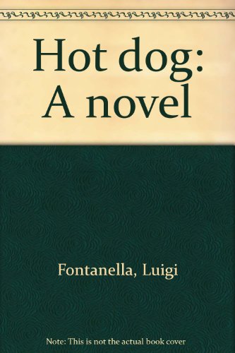 Hot dog: A novel (9780921831457) by Fontanella, Luigi