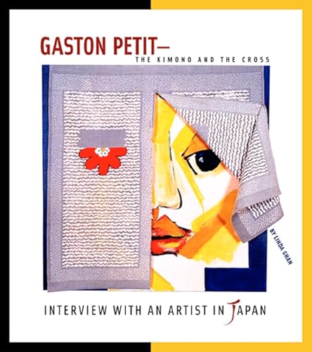 Imagen de archivo de Gaston Petit - The Kimono and the Cross - Interview with an Artist in Japan a la venta por Harbor Books LLC