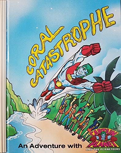 Stock image for Coral catastrophe (Captain Planet and the Planeteers) for sale by Wonder Book