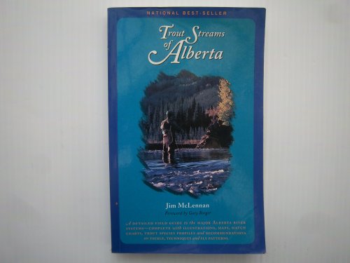 Imagen de archivo de Trout Streams of Alberta: A Guide to the Best Fly-Fishing [signed by author] a la venta por Arch Bridge Bookshop