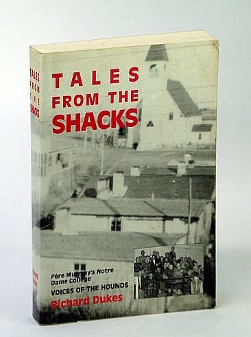 Imagen de archivo de Tales from the Shacks : Pere Murray's Notre Dame College, 1927-1975 a la venta por Books From California