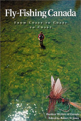 Beispielbild fr Fly Fishing Canada: From Coast to Coast to Coast zum Verkauf von Books of the Smoky Mountains